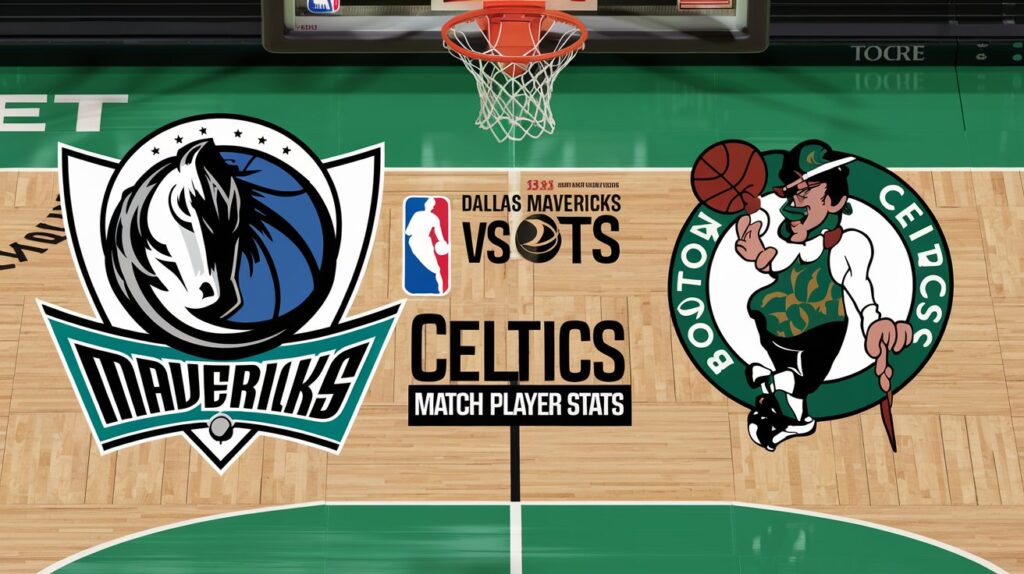 Dallas Mavericks vs Boston Celtics Match Player Stats