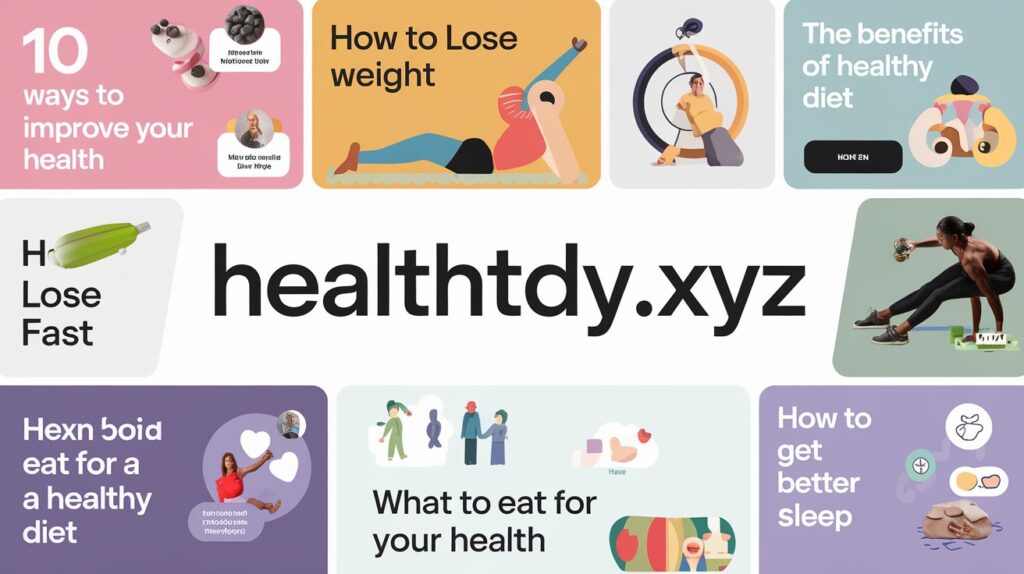 Exploring Healthtdy.xyz: What You Need to Know